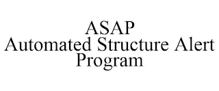 ASAP AUTOMATED STRUCTURE ALERT PROGRAM