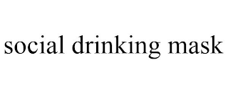 SOCIAL DRINKING MASK