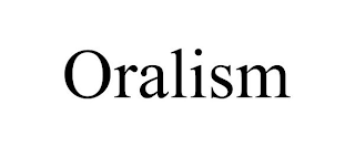 ORALISM