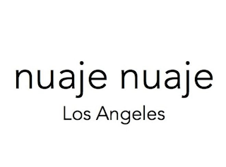 NUAJE NUAJE LOS ANGELES