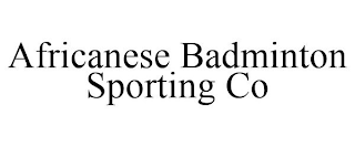 AFRICANESE BADMINTON SPORTING CO