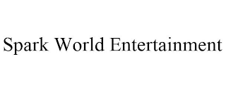 SPARK WORLD ENTERTAINMENT