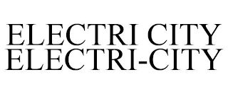 ELECTRI CITY ELECTRI-CITY