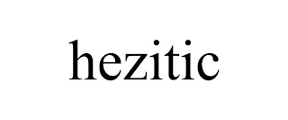 HEZITIC