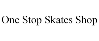 ONE STOP SKATES SHOP