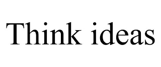 THINK IDEAS