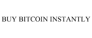 BUY BITCOIN INSTANTLY