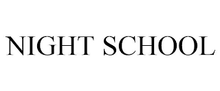 NIGHT SCHOOL