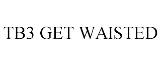 TB3 GET WAISTED, LLC