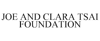 JOE AND CLARA TSAI FOUNDATION