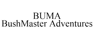 BUMA BUSHMASTER ADVENTURES