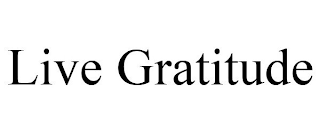 LIVE GRATITUDE