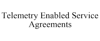 TELEMETRY ENABLED SERVICE AGREEMENTS