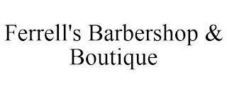 FERRELL'S BARBERSHOP & BOUTIQUE