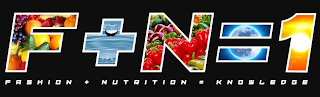 F+N=1 FASHION PLUS NUTRITION EQUALS KNOWLEDGE