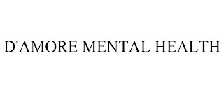 D'AMORE MENTAL HEALTH