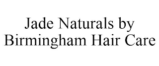 JADE NATURALS BY BIRMINGHAM HAIR CARE