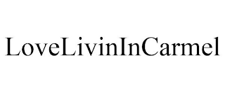 LOVELIVININCARMEL