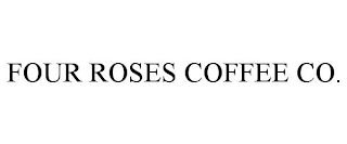 FOUR ROSES COFFEE CO.