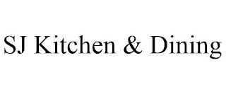 SJ KITCHEN & DINING