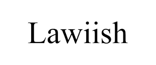 LAWIISH