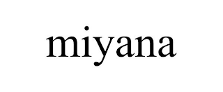 MIYANA