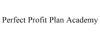 PERFECT PROFIT PLAN ACADEMY