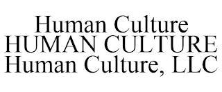 HUMAN CULTURE HUMAN CULTURE HUMAN CULTURE, LLC