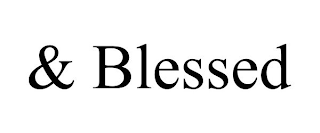 & BLESSED