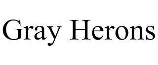 GRAY HERONS