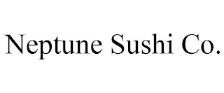 NEPTUNE SUSHI CO.