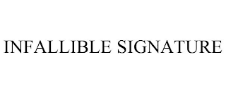 INFALLIBLE SIGNATURE