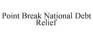 POINT BREAK NATIONAL DEBT RELIEF