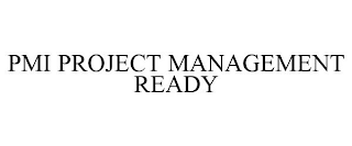 PMI PROJECT MANAGEMENT READY