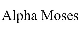 ALPHA MOSES