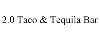 2.0 TACO & TEQUILA BAR