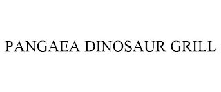 PANGAEA DINOSAUR GRILL