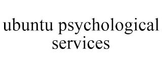 UBUNTU PSYCHOLOGICAL SERVICES