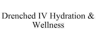 DRENCHED IV HYDRATION & WELLNESS