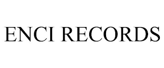 ENCI RECORDS