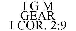 I G M GEAR I COR. 2:9