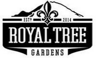 EST. 2014 ROYAL TREE GARDENS