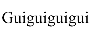 GUIGUIGUIGUI