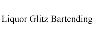 LIQUOR GLITZ BARTENDING