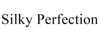 SILKY PERFECTION