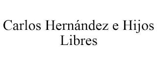 CARLOS HERNÁNDEZ E HIJOS LIBRES