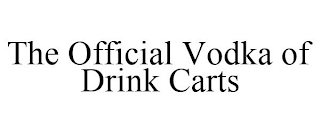 THE OFFICIAL VODKA OF DRINK CARTS