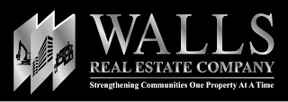 W WALLS REAL ESTATE COMPANY STRENGHTENING COMMUMNITIES ONE PROPERTY AT A TIME