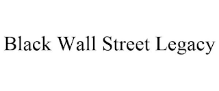 BLACK WALL STREET LEGACY