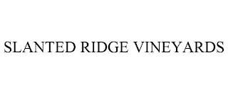 SLANTED RIDGE VINEYARDS